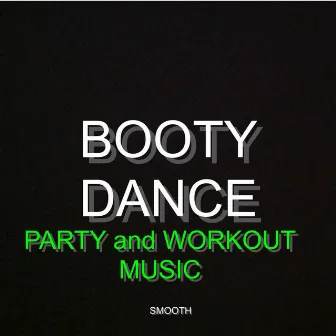 Booty Dance by Smooth