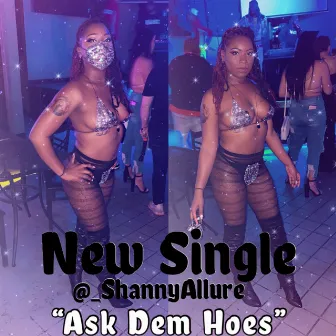 Ask Dem Hoes by Shanny Allure