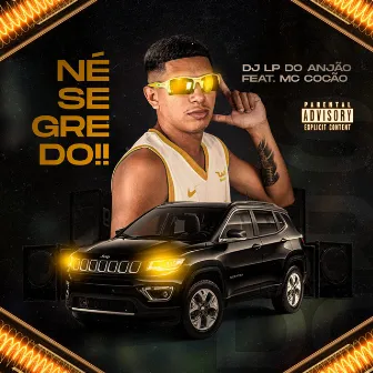 Né Segredo by Dj LP Do Anjão