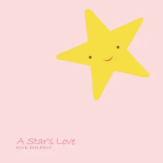 A Star's Love by Pink Dolphin