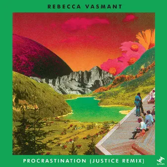 Procrastination (Justice Remix) by Rebecca Vasmant