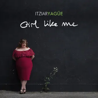 Girl Like Me by Itziar Yagüe