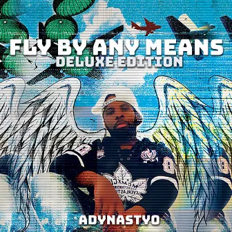 Fly by Any Means (Deluxe Edition) by AdynastyO