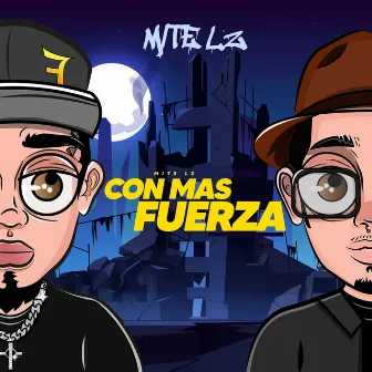 Con Mas Fuerza by Mite Lz