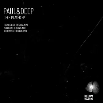 Deep Player EP by Paul&Deep