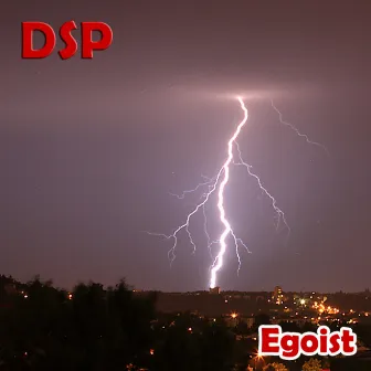 Egoist by D.S.P.