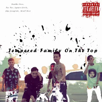 Tempered Family On The Top by Real 9ine