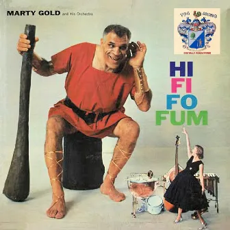 Hi Fi Fo Fum by Marty Gold