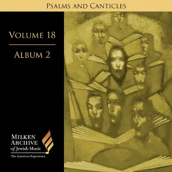 Milken Archive Digital, Vol. 18 Album 2: Psalms & Canticles – Jewish Choral Art in America by Joseph Cullen