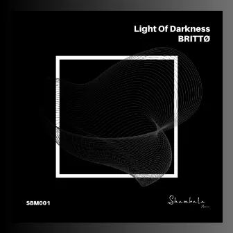 Light Of Darkness by BRITTØ