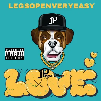 L.O.V.E. (Legs Open Very Easy) by J.Pierce