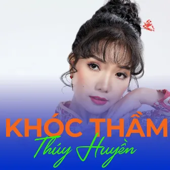 Khóc Thầm by Thúy Huyền