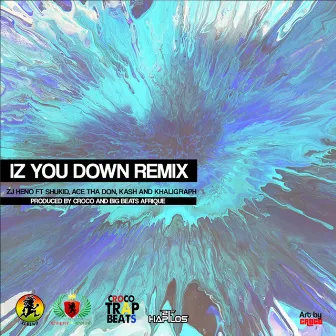 Iz You Down (Remix) - Single by ZJ Heno