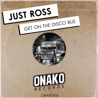 Get On The Disco Bus by Just Ross