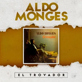 El Trovador by Aldo Monges