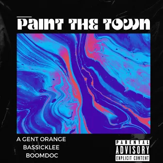 Paint The Town by A Gent Orange