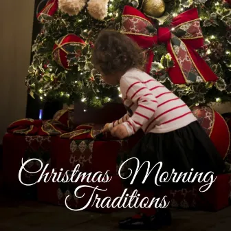 Christmas Morning Traditions by Carol's Christmas Music