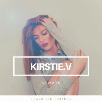 Always by Kirstie V