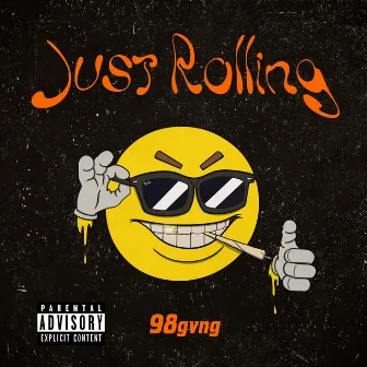 Just Rolling by 98 gvng