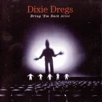 Bring 'Em Back Alive by Dixie Dregs