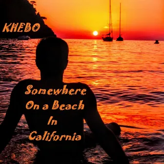 Somewhere on a Beach in California by Khebo