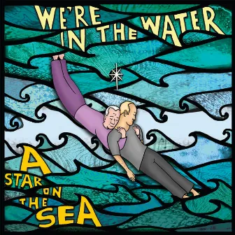 A Star on the Sea by We're in the Water