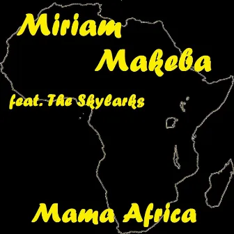 Mama Africa (feat. The Skylarks) by Miriam Makeba