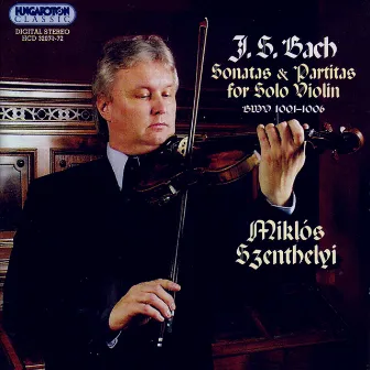 Bach, J.S.: Sonatas and Partitas for Violin Solo by Miklos Szenthelyi