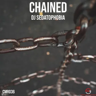 Chained by DJ Sedatophobia