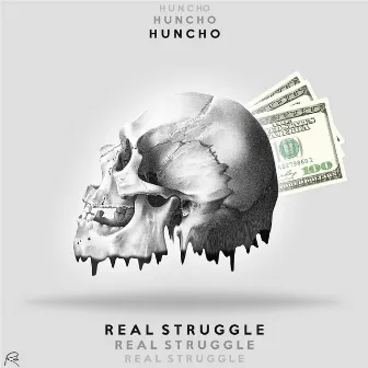 Real Struggle by Huncho