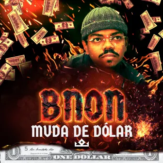 Muda de Dólar by BNON