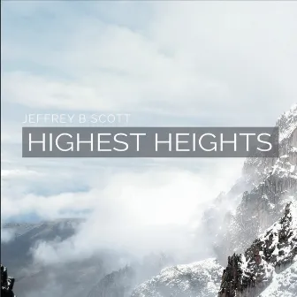 Highest Heights by Jeffrey B. Scott