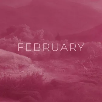 February by Youth Valley