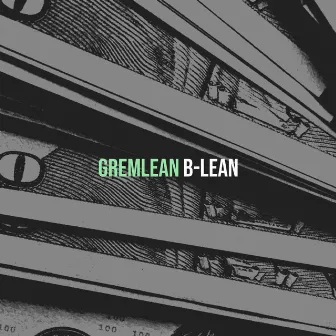 Gremlean by B-Lean