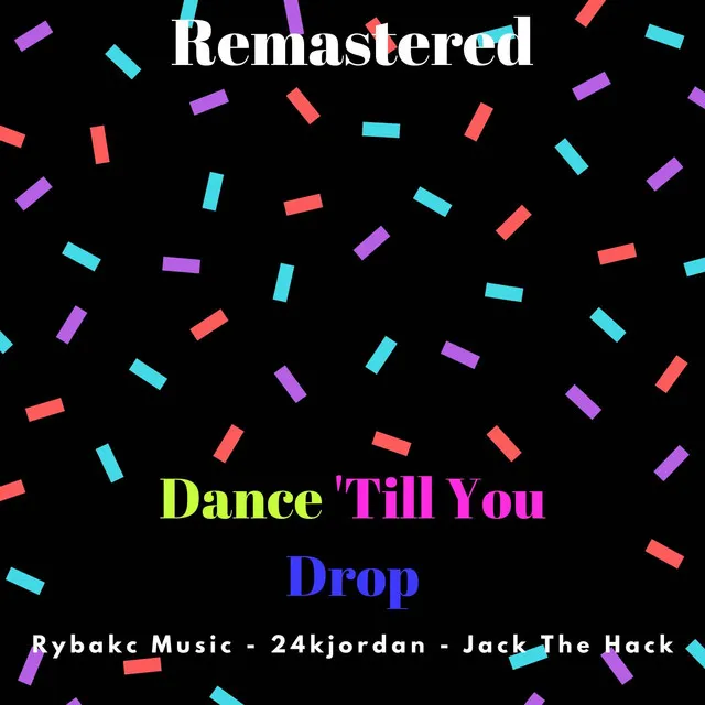 Dance 'Till You Drop - 2021 Remastered