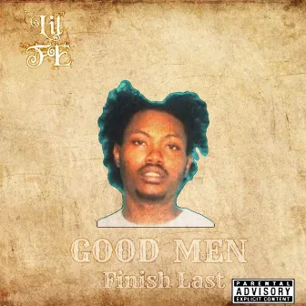 Good Men Finish Last by Lil Fe