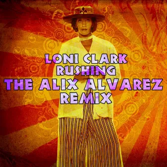 Rushing - Alix Alvarez Remix by Loni Clark