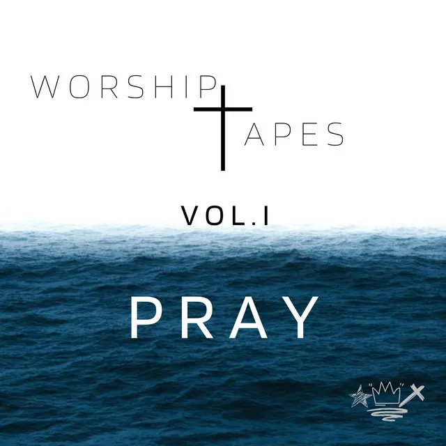 Worship Tapes Vol.I: Pray