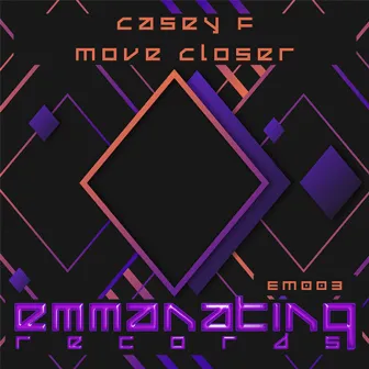 Move Closer by Casey F