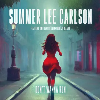 Don't Wanna Run by Summer Lee Carlson