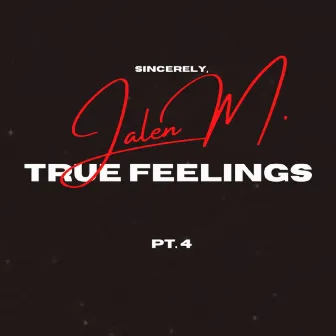 True Feelings, Pt. 4 by JayMel the Rage God