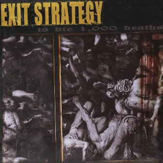 To Die 1,000 Deaths by Exit Strategy