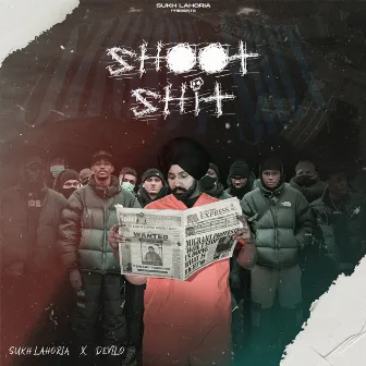 Shoot Shit by Sukh Lahoria