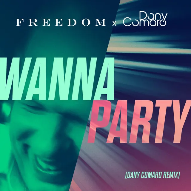 Wanna Party - Dany Comaro Remix