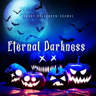 Eternal Darkness by Spooky Halloween Sounds