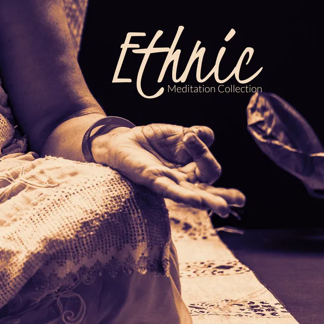 Ethnic Meditation Collection: Deep Nature & Ambient Sounds 2020