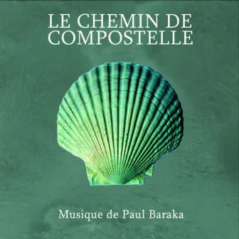 Le chemin de Compostelle by Paul Baraka