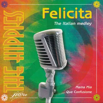 Felicita (The Italian Medley) by The Hippies