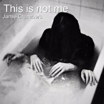 This Is Not Me by Jamie Chambers