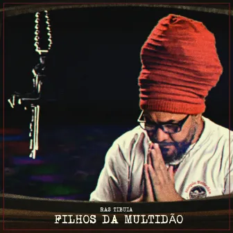 Filhos da Multidão by Ras Tibuia